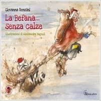 La Befana senza calze, libro di Giovanna Renzini con le illustrazioni di Alessandra Bagnoli, Edizioni Neftasia